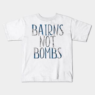 BAIRNS NOT BOMBS, Scottish Independence Saltire Flag Text Slogan Kids T-Shirt